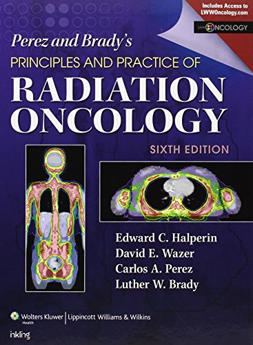 Perez and Brady's Principles and Practice of Radiation Oncology