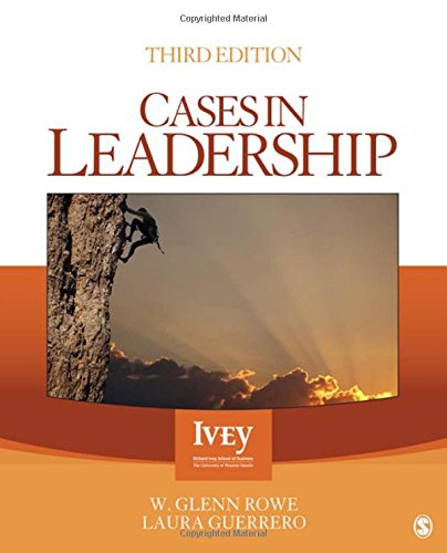 Cases in Leadership (Ivey Casebook Series)