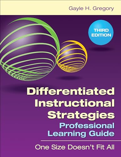 Differentiated Instructional Strategies Professional Learning Guide: One Size Doesn′t Fit All