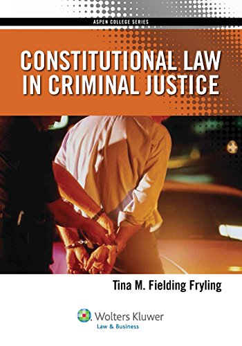 Constitutional Law in Criminal Justice (Aspen College)