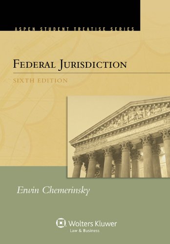 Federal Jurisdiction (Aspen Student Treatise)