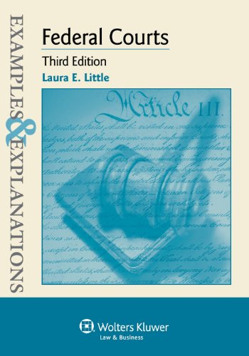 Examples & Explanations: Federal Courts, Third Edition