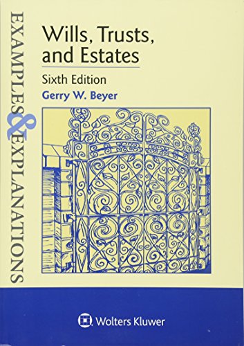 Examples & Explanations: Wills Trusts & Estates, Sixth Edition