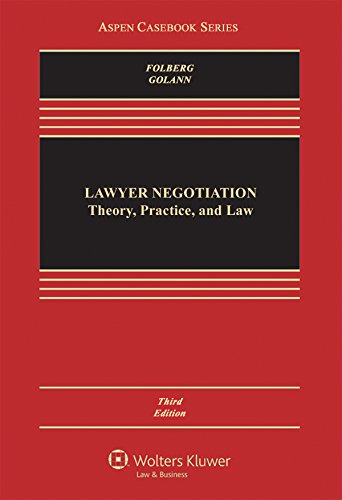 Lawyer Negotiation: Theory, Practice, and Law (Aspen Casebook)