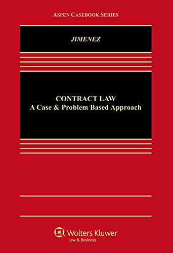 Contract Law: A Case & Problem-Based Approach (Aspen Casebook)