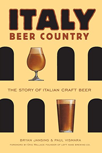 Italy: Beer Country the Story of Italian Craft Beer
