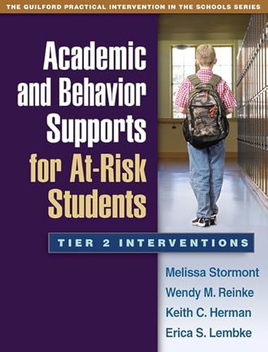 Academic and Behavior Supports for At-Risk Students: Tier 2 Interventions (The Guilford Practical Intervention in the Schools Series)
