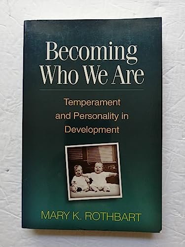 Becoming Who We Are: Temperament and Personality in Development
