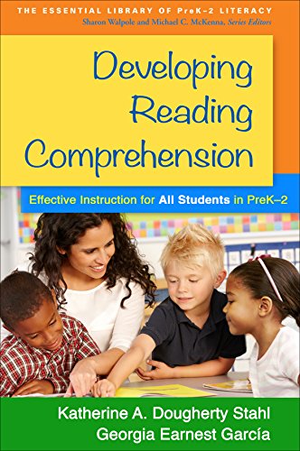Developing Reading Comprehension: Effective Instruction for All Students in PreK-2 (The Essential Library of PreK-2 Literacy)