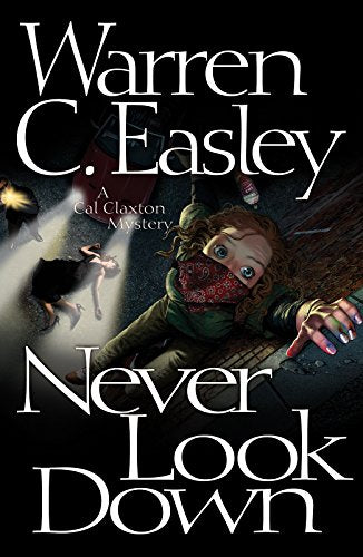 Never Look Down (Cal Claxton Mysteries, 3)