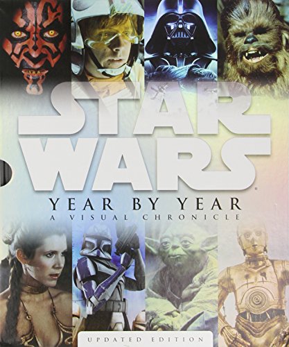 Star Wars Year by Year: A Visual Chronicle
