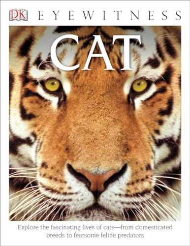 DK Eyewitness Books Cat: Explore the Fascinating Lives of Catsâ€"from Domesticated Breeds to Fearsome Felin