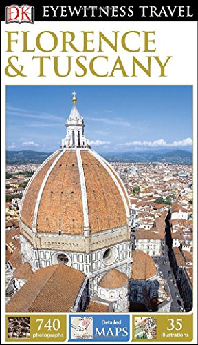DK Eyewitness Travel Guide: Florence & Tuscany