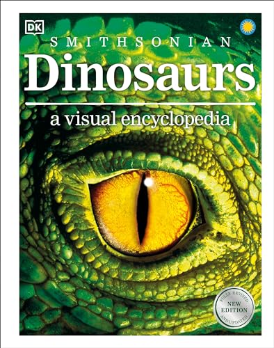Dinosaurs: A Visual Encyclopedia of the Prehistoric World (DK Children's Visual Encyclopedias)