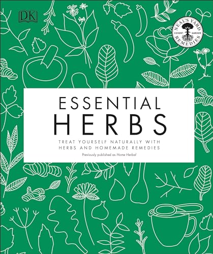 Essential Herbs: Treat Yourself Naturally with Herbs and Homemade Remedies (Neal's Yard Remedies)