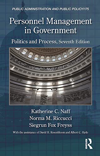 Personnel Management in Government: Politics and Process, Seventh Edition (Public Administration and Public Policy)