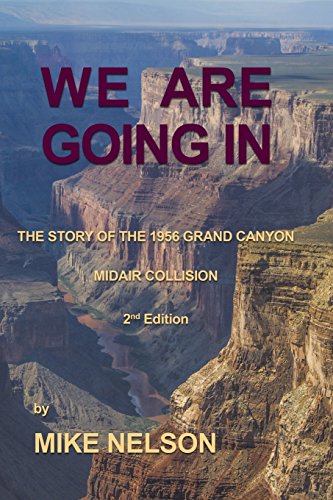 We Are Going in: The Story of the Grand Canyon Disaster