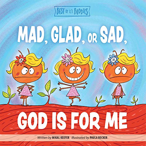 Mad, Glad, or Sad, God Is for Me (Best of Li l Buddies)