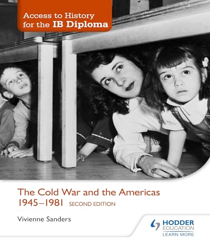Access to History for the IB Diploma: The Cold War and the Americas 1945-1981 Second Edition: Hodder Education Group