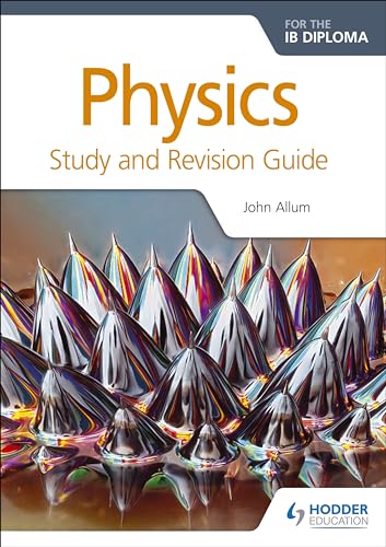 Physics for the IB Diploma Study and Revision Guide: Hodder Education Group