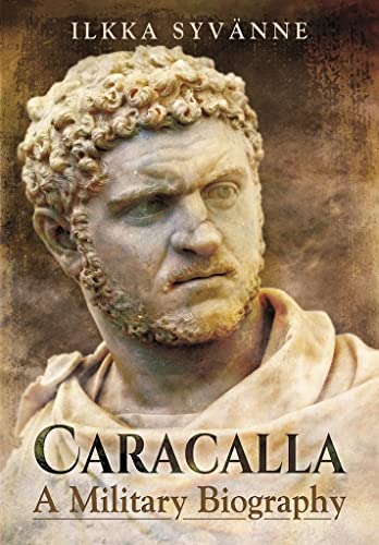 Caracalla: A Military Biography