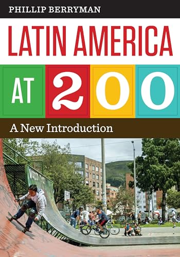 Latin America at 200: A New Introduction (Joe R. and Teresa Lozano Long Series in Latin American and Latino Art and Culture)