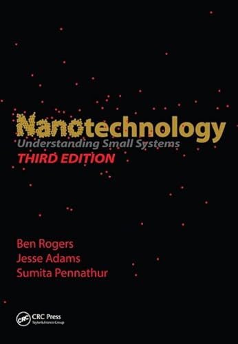 Nanotechnology: Understanding Small Systems, Third Edition (Mechanical and Aerospace Engineering Series)
