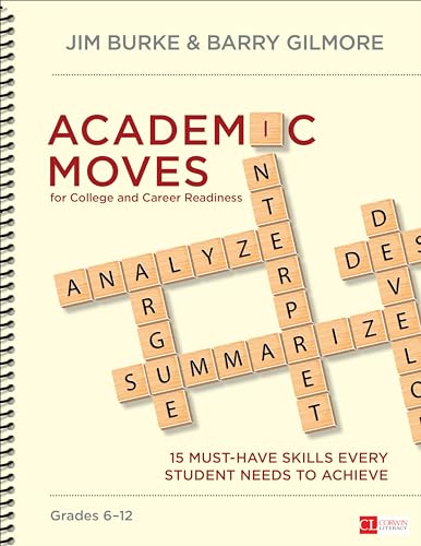 Academic Moves for College and Career Readiness, Grades 6-12: 15 Must-Have Skills Every Student Needs to Achieve (Corwin Literacy)