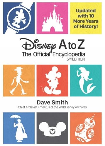 Disney A to Z: The Official Encyclopedia (Fifth Edition) (Disney Editions Deluxe)