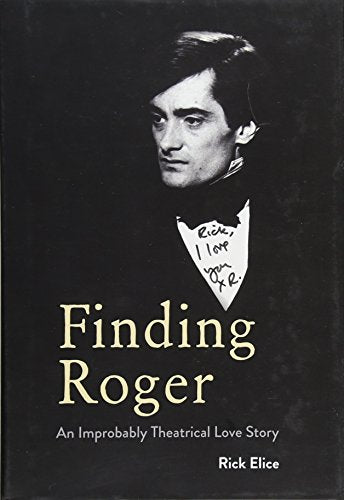 Finding Roger: An Improbably Theatrical Love Story