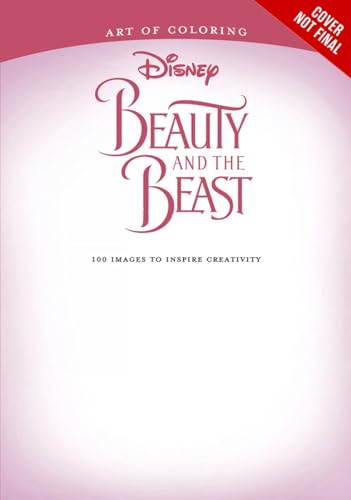 Art of Coloring: Beauty and the Beast: 100 Images to Inspire Creativity