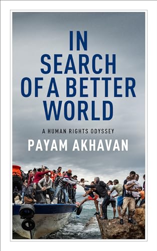 In Search of A Better World: A Human Rights Odyssey (The CBC Massey Lectures)