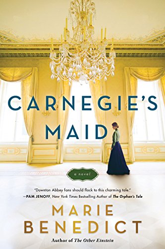 Carnegie's Maid: A Novel