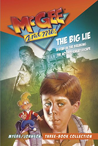 McGee and Me! Three-Book Collection: The Big Lie / A Star in the Breaking / The Not-So-Great Escape
