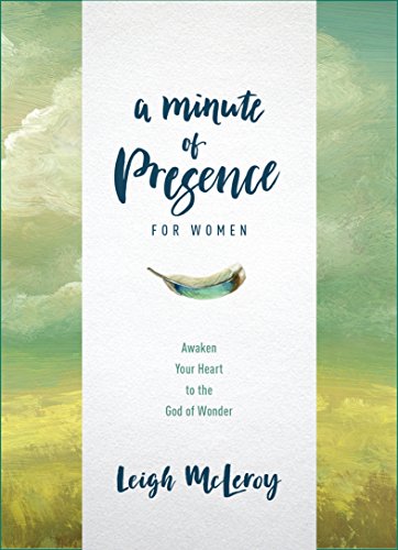 A Minute of Presence for Women: Awaken Your Heart to the God of Wonder