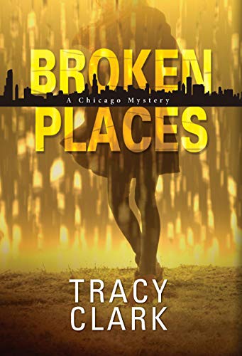 Broken Places (A Chicago Mystery)