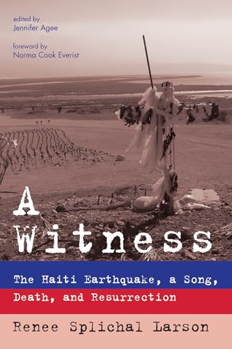 A Witness: The Haiti Earthquake, a Song, Death, and Resurrection