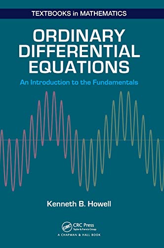 Ordinary Differential Equations: An Introduction to the Fundamentals (Textbooks in Mathematics)