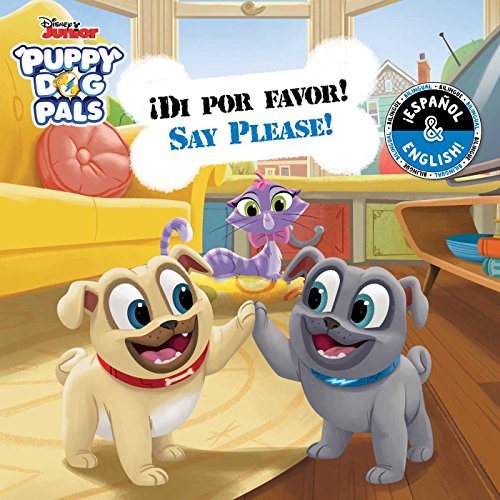 Say Please! / ¡Di por favor! (English-Spanish) (Disney Puppy Dog Pals) (Disney Bilingual)