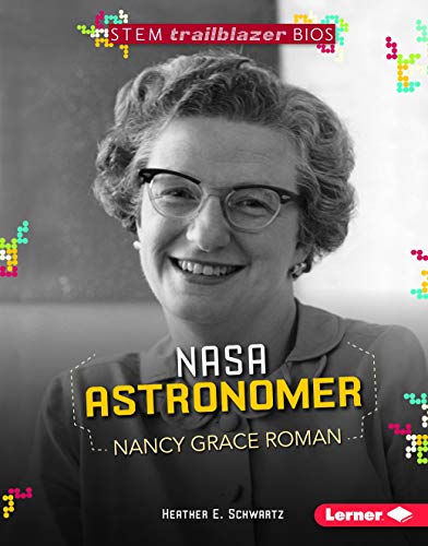 NASA Astronomer Nancy Grace Roman (STEM Trailblazer Bios)