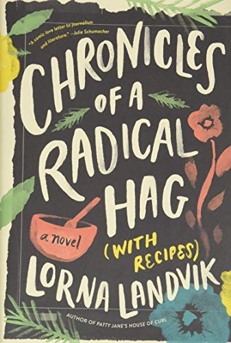Chronicles of a Radical Hag (with Recipes): A Novel