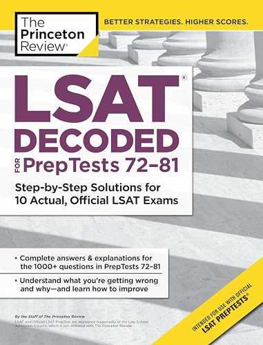 LSAT Decoded (PrepTests 72-81): Step-by-Step Solutions for 10 Actual, Official LSAT Exams (Graduate School Test Preparation)