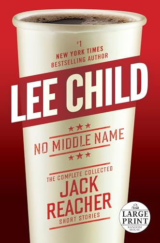 No Middle Name: The Complete Collected Jack Reacher Short Stories