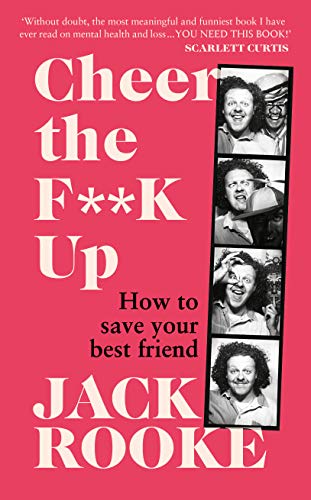 Cheer the F**K Up: How to Save your Best Friend