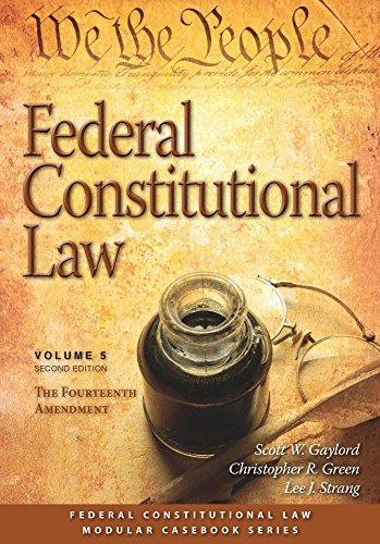 Federal Constitutional Law: The Fourteenth Amendment (Volume 5)
