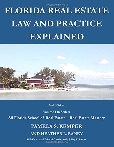 Florida Real Estate Law and Practice Explained (All Florida School of Real Estate - Florida Real Estate Mastery)