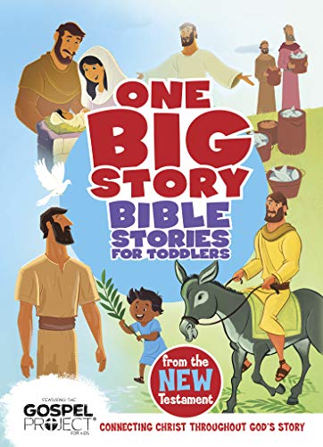 Bible Stories for Toddlers from the New Testament: Connecting Christ Throughout God's Story (One Big Story)