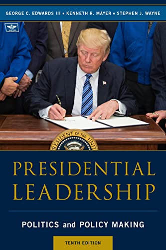 Presidential Leadership: Politics and Policy Making
