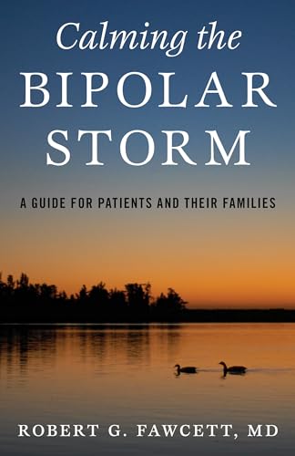 Calming the Bipolar Storm: A Guide for Patients and Their Families