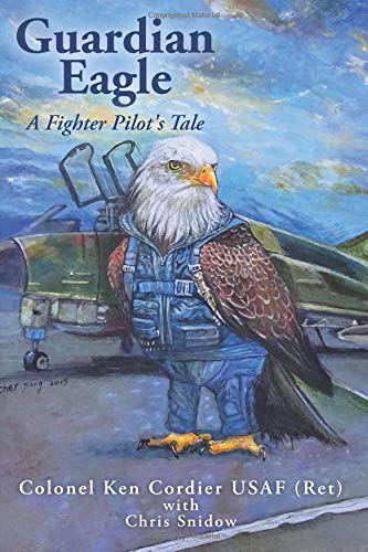 Guardian Eagle: A Fighter Pilot's Tale